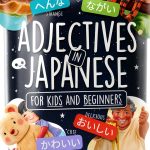 Learn Japanese by Playing: A Fun and Interactive Guide for Kids (46-0